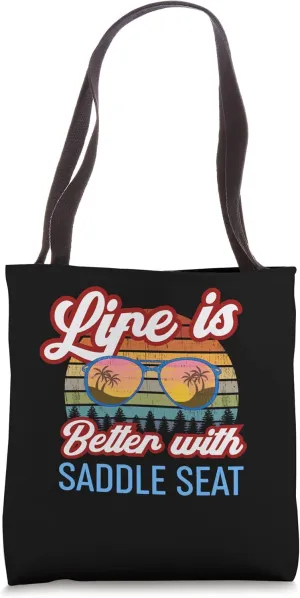 Saddle Seat Riding / Life Is Better With Saddle Seat! Tote Bag